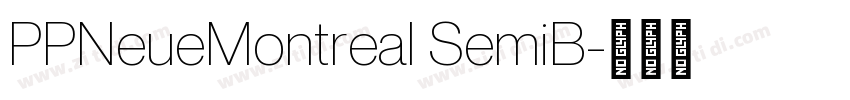 PPNeueMontreal SemiB字体转换 PPNeueMontreal SemiB字体转换